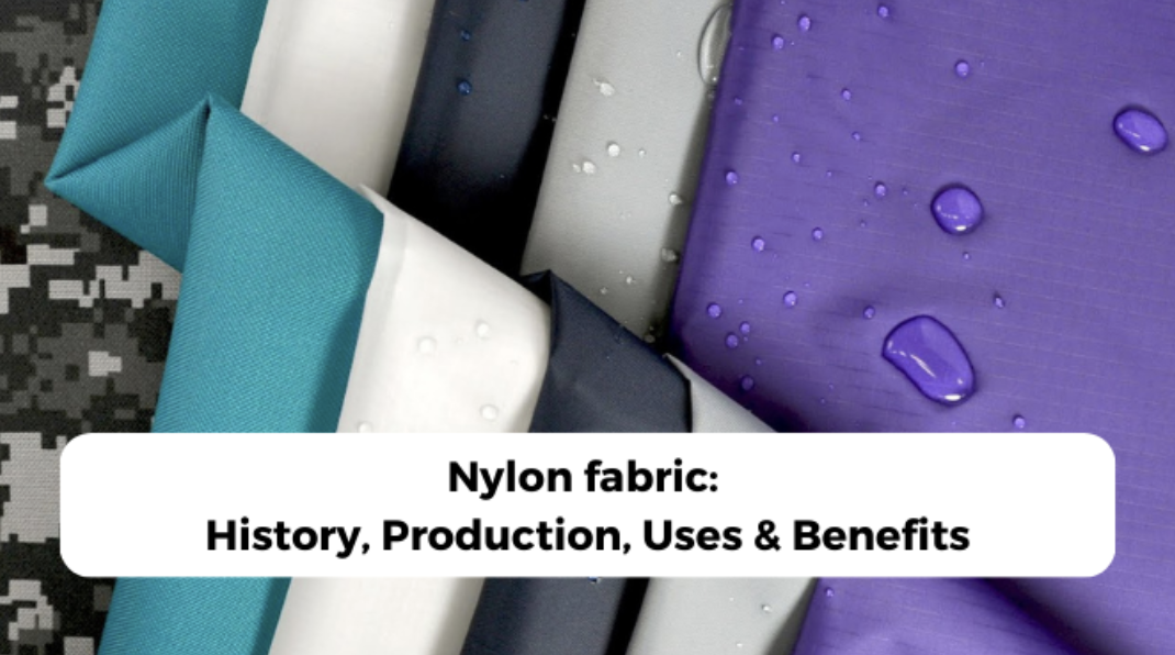 Nylon fabric: History, Production, Uses & Benefits